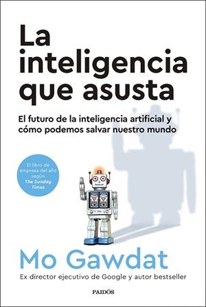 INTELIGENCIA QUE ASUSTA, LA | 9788449341915 | GAWDAT, MO | Llibreria La Gralla | Llibreria online de Granollers