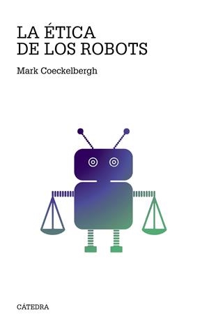 ÉTICA DE LOS ROBOTS, LA | 9788437647067 | COECKELBERGH, MARK | Llibreria La Gralla | Librería online de Granollers