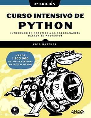 CURSO INTENSIVO DE PYTHON. TERCERA EDICIÓN | 9788441549241 | MATTHES, ERIC | Llibreria La Gralla | Librería online de Granollers