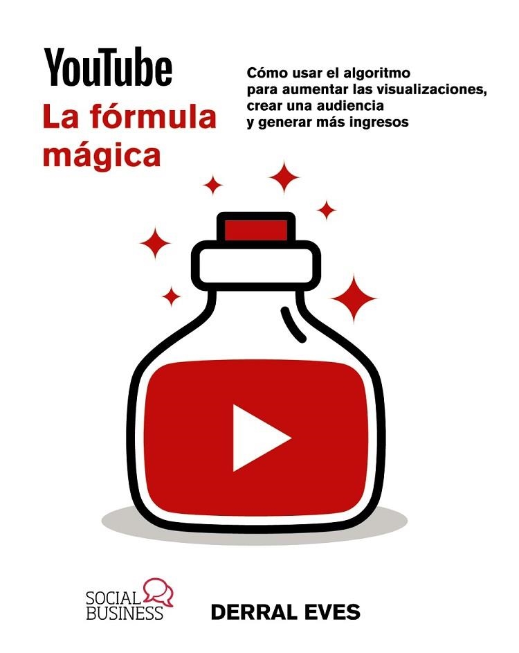 YOUTUBE. LA FÓRMULA MÁGICA. CÓMO USAR EL ALGORITMO PARA AUMENTAR LAS VISUALIZACI | 9788441549104 | DERRAL, EVES | Llibreria La Gralla | Llibreria online de Granollers