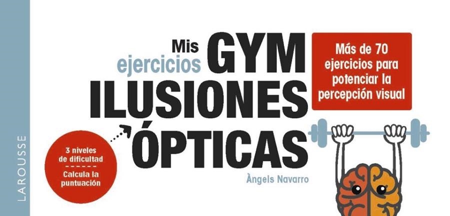 MIS EJERCICIOS GYM ILUSIONES ÓPTICAS | 9788419739599 | NAVARRO SIMÓN, ÀNGELS | Llibreria La Gralla | Librería online de Granollers