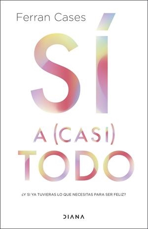 SÍ A (CASI) TODO | 9788411191197 | CASES, FERRAN | Llibreria La Gralla | Librería online de Granollers