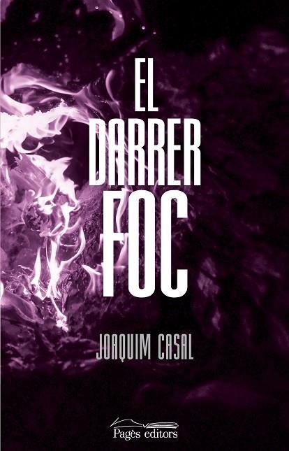 DARRER FOC, EL | 9788413035147 | CASAL FÀBREGA, JOAQUIM | Llibreria La Gralla | Librería online de Granollers