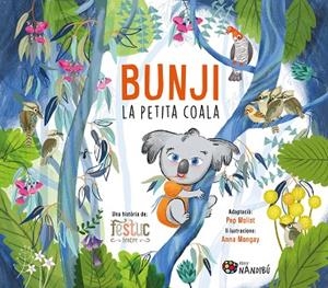 BUNJI, LA PETITA COALA | 9788413035079 | FESTUC TEATRE ;  MOLIST SADURNÍ, PEP ;  MONGAY MONTESO, ANNA | Llibreria La Gralla | Librería online de Granollers
