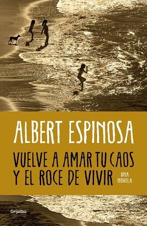 VUELVE A AMAR TU CAOS Y EL ROCE DE VIVIR | 9788425365560 | ESPINOSA, ALBERT | Llibreria La Gralla | Librería online de Granollers