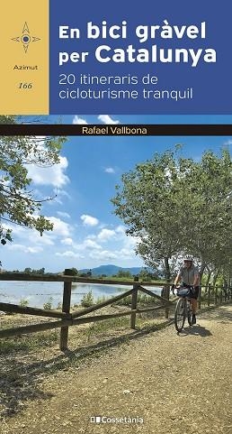 EN BICI GRÀVEL PER CATALUNYA | 9788413563244 | VALLBONA SALLENT, RAFAEL | Llibreria La Gralla | Llibreria online de Granollers