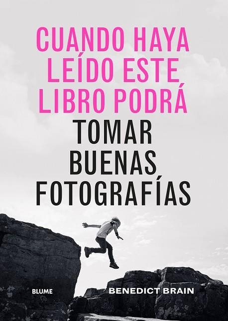 CUANDO HAYA LEIDO ESTE LIBRO PODRÁ TOMAR BUENAS FOTOGRAFÍAS | 9788419785565 | BRAIN, BENEDICT | Llibreria La Gralla | Llibreria online de Granollers