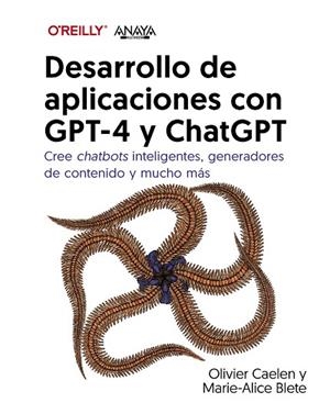 DESARROLLO DE APLICACIONES CON GPT-4 Y CHATGPT | 9788441549258 | CAELEN, OLIVIER ;  BLETE, MARIE-ALICE | Llibreria La Gralla | Librería online de Granollers