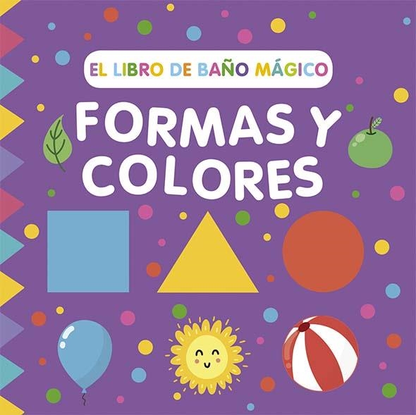 LIBRO DE BAÑO MÁGICO: FORMAS Y COLORES, EL | 9788491457022 | WADE, SARAH | Llibreria La Gralla | Librería online de Granollers