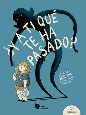 Y A TI QUÉ TE HA PASADO? | 9788412680812 | JORDAHL, JENNY | Llibreria La Gralla | Librería online de Granollers