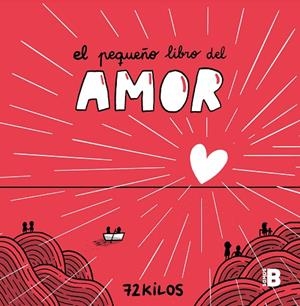 PEQUEÑO LIBRO DEL AMOR, EL | 9788466677387 | 72 KILOS | Llibreria La Gralla | Librería online de Granollers