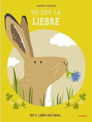 YO SOY LA LIEBRE | 9788412668568 | WIEHLE, KATRIN | Llibreria La Gralla | Librería online de Granollers