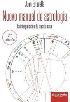 NUEVO MANUAL DE ASTROLOGIA (SINCRONIA) | 9788412461879 | ESTADELLA, JUAN | Llibreria La Gralla | Librería online de Granollers