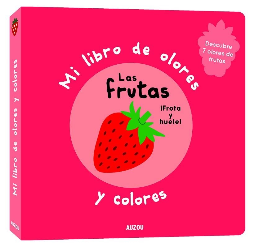 MI LIBRO DE OLORES Y COLORES. LAS FRUTAS | 9782133850226 | MR. IWI | Llibreria La Gralla | Librería online de Granollers