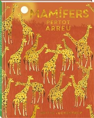 MAMÍFERS PERTOT ARREU | 9788418762970 | TECKENTRUP, BRITTA | Llibreria La Gralla | Librería online de Granollers