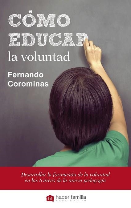 CÓMO EDUCAR LA VOLUNTAD | 9788490610862 | COROMINAS, FERNANDO | Llibreria La Gralla | Llibreria online de Granollers