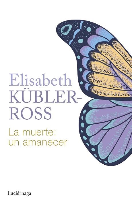 MUERTE UN AMANECER, LA | 9788419996015 | KÜBLER-ROSS, ELISABETH | Llibreria La Gralla | Llibreria online de Granollers