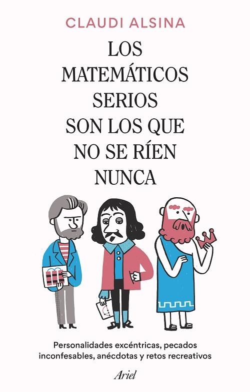 MATEMÁTICOS SERIOS SON LOS QUE NO SE RÍEN NUNCA, LOS | 9788434437326 | ALSINA, CLAUDI | Llibreria La Gralla | Llibreria online de Granollers