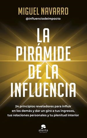 PIRÁMIDE DE LA INFLUENCIA, LA | 9788413442976 | NAVARRO, MIGUEL | Llibreria La Gralla | Librería online de Granollers