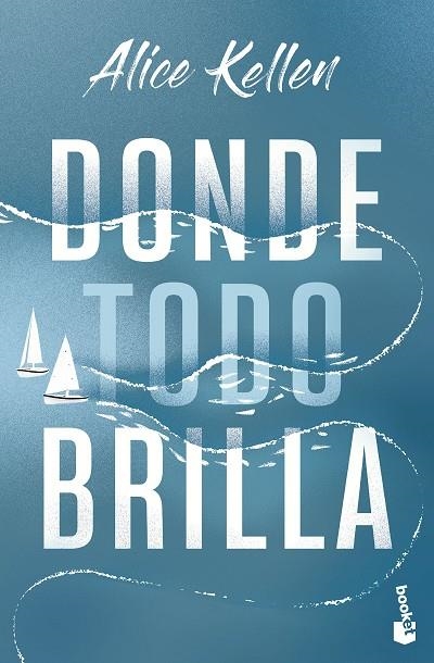 DONDE TODO BRILLA | 9788408283850 | KELLEN, ALICE | Llibreria La Gralla | Llibreria online de Granollers