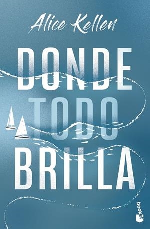 DONDE TODO BRILLA | 9788408283850 | KELLEN, ALICE | Llibreria La Gralla | Librería online de Granollers