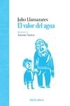 VALOR DEL AGUA, EL | 9788419735997 | LLAMAZARES, JULIO ALONSO | Llibreria La Gralla | Llibreria online de Granollers