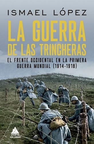 GUERRA DE LAS TRINCHERAS, LA | 9788419703361 | LÓPEZ, ISMAEL | Llibreria La Gralla | Llibreria online de Granollers