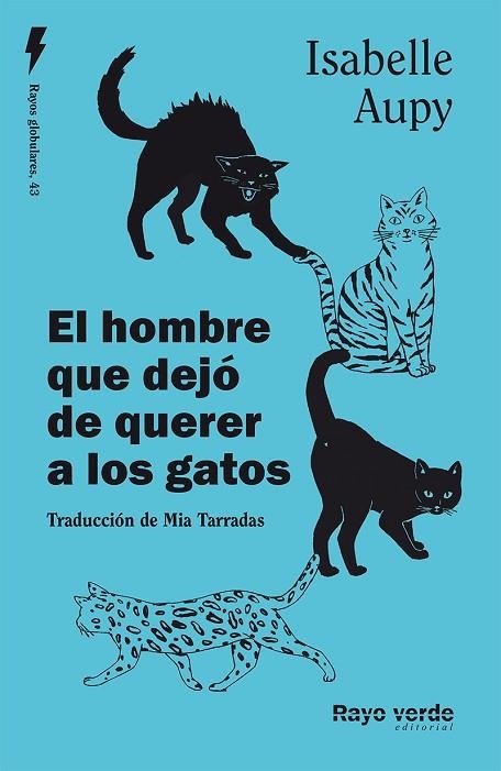 HOMBRE QUE DEJÓ DE QUERER A LOS GATOS, EL | 9788419206442 | AUPY, ISABELLE | Llibreria La Gralla | Llibreria online de Granollers