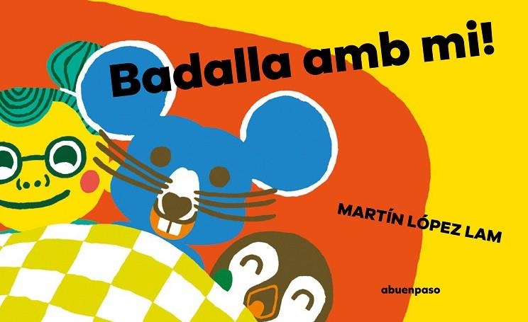 BADALLA AMB MI! | 9788410016002 | LÓPEZ LAM (CAT), MARTÍN | Llibreria La Gralla | Librería online de Granollers