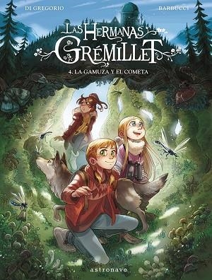 HERMANAS GRÉMILLET 4, LAS. LA GAMUZA Y EL COMETA | 9788467967548 | DI GREGORIO, GIOVANNI / BARBUCCI, ALESSANDRO | Llibreria La Gralla | Llibreria online de Granollers