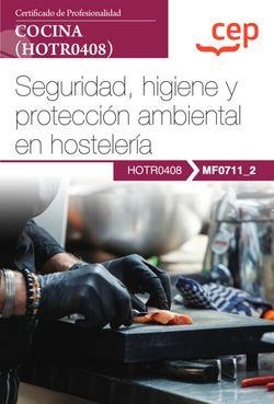 MANUAL. SEGURIDAD, HIGIENE Y PROTECCIÓN AMBIENTAL EN HOSTELERÍA (MF0711_2). CERT | 9788419455840 | MIGUEL ÁNGEL FERNÁNDEZ DÍAZ | Llibreria La Gralla | Librería online de Granollers