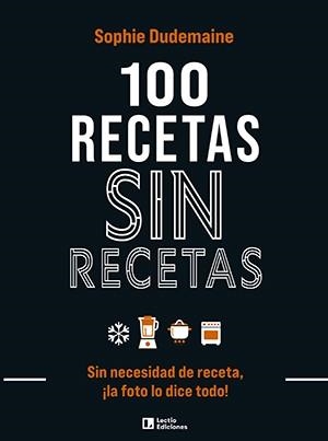 100 RECETAS SIN RECETAS | 9788418735370 | DUDEMAINE, SOPHIE | Llibreria La Gralla | Llibreria online de Granollers