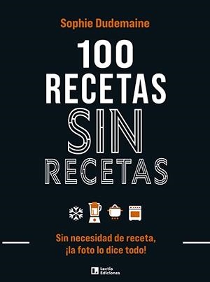 100 RECETAS SIN RECETAS | 9788418735370 | DUDEMAINE, SOPHIE | Llibreria La Gralla | Librería online de Granollers