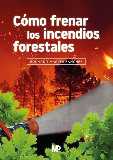 CÓMO FRENAR LOS INCENDIOS FORESTALES | 9788484769736 | MARTÍN SÁNCHEZ, EDUARDO | Llibreria La Gralla | Librería online de Granollers