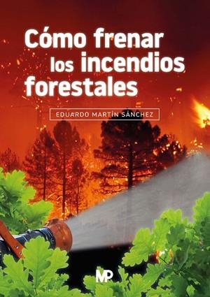 CÓMO FRENAR LOS INCENDIOS FORESTALES | 9788484769736 | MARTÍN SÁNCHEZ, EDUARDO | Llibreria La Gralla | Librería online de Granollers