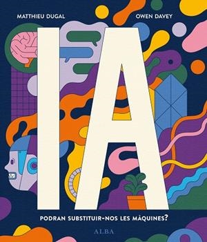 IA PODRAN SUBSTITUIR-NOS LES MÀQUINES? | 9788411780148 | DUGAL, MATTHIEU | Llibreria La Gralla | Librería online de Granollers