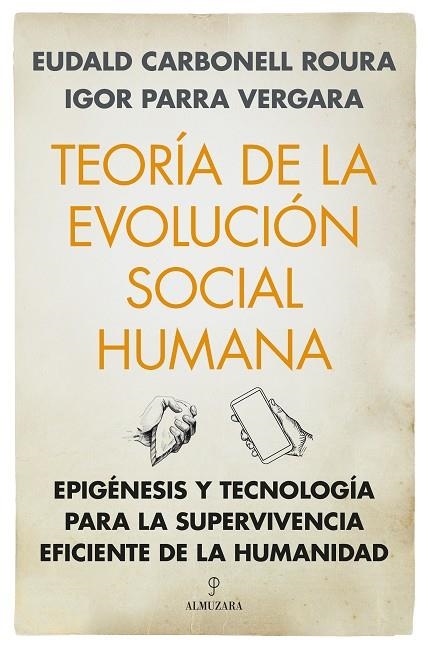 TEORÍA DE LA EVOLUCIÓN SOCIAL HUMANA | 9788411318914 | CARBONELL, EUDALD / IGOR PARRA VERGARA | Llibreria La Gralla | Llibreria online de Granollers