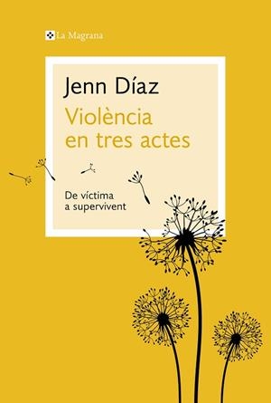 VIOLÈNCIA EN TRES ACTES | 9788410009035 | DÍAZ, JENN | Llibreria La Gralla | Llibreria online de Granollers