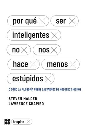 POR QUÉ SER INTELIGENTES NO NOS HACE MENOS ESTÚPIDOS | 9788412768701 | MALDER, STEVEN Y SHAPIRO, LAWRENCE | Llibreria La Gralla | Llibreria online de Granollers