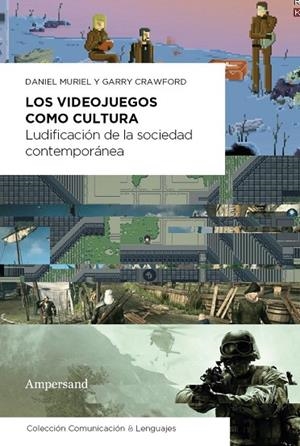 VIDEOJUEGOS COMO CULTURA, LOS | 9788412575484 | MURIEL, DANIEL / CRAWFORD, GARRY | Llibreria La Gralla | Librería online de Granollers