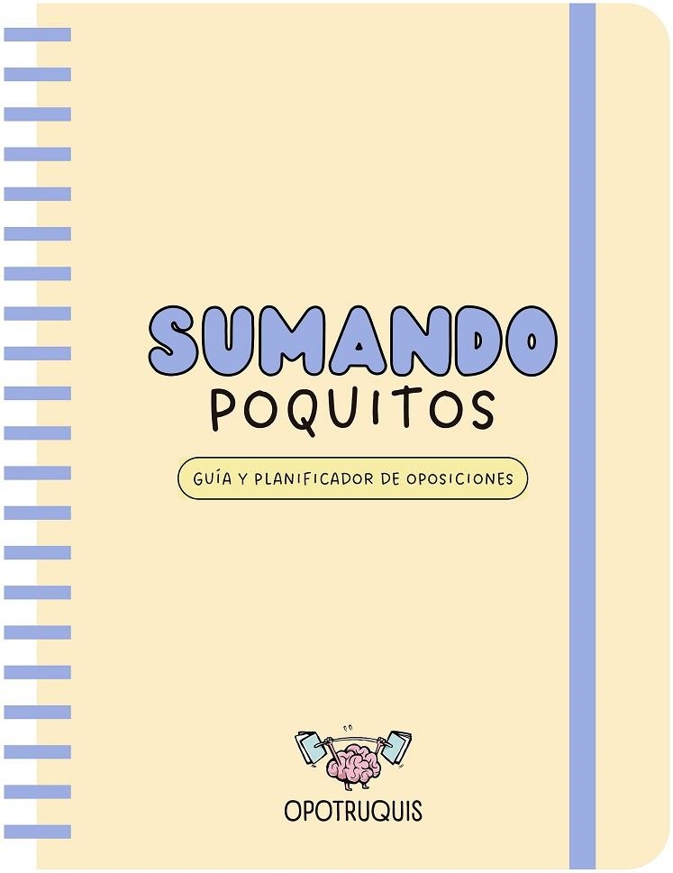 SUMANDO POQUITOS. GUÍA Y PLANIFICADOR PARA OPOSICIONES | 9788419215000 | OPOTRUQUIS | Llibreria La Gralla | Llibreria online de Granollers