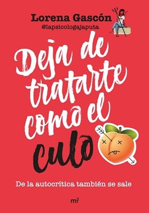 DEJA DE TRATARTE COMO EL CULO | 9788427051911 | LORENA GASCÓN @LAPSICOLOGAJAPUTA | Llibreria La Gralla | Librería online de Granollers