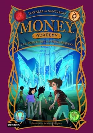 MONEY ACADEMY 1. MONEY ACADEMY Y LA FUENTE DE LA ETERNA RIQUEZA | 9788408280422 | SANTIAGO, NATALIA DE | Llibreria La Gralla | Librería online de Granollers