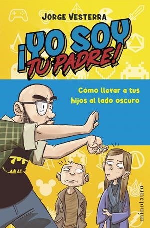 ¡YO SOY TU PADRE! | 9788445016701 | VESTERRA, JORGE | Llibreria La Gralla | Librería online de Granollers