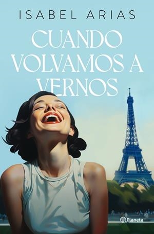 CUANDO VOLVAMOS A VERNOS | 9788408283478 | ARIAS, ISABEL | Llibreria La Gralla | Librería online de Granollers