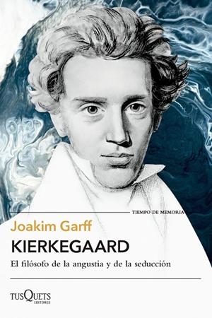KIERKEGAARD EL FILOSOFO DE LA ANGUSTIA Y DE LA SEDUCCION | 9788411073981 | GARFF, JOAKIM | Llibreria La Gralla | Librería online de Granollers