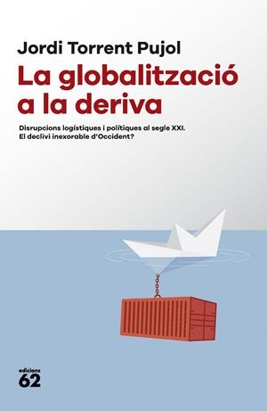 GLOBALITZACIÓ A LA DERIVA, LA | 9788429781687 | TORRENT, JORDI | Llibreria La Gralla | Llibreria online de Granollers