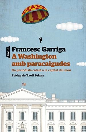 A WASHINGTON AMB PARACAIGUDES | 9788498095586 | GARRIGA, FRANCESC | Llibreria La Gralla | Llibreria online de Granollers