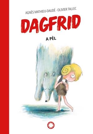 DAGFRID A PÈL | 9788419401991 | MATHIEU-DAUDÉ, AGNÈS | Llibreria La Gralla | Llibreria online de Granollers