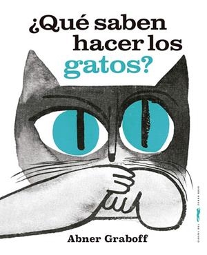 ¿QUÉ SABEN HACER LOS GATOS? | 9788412736519 | GRABOFF, ABNER | Llibreria La Gralla | Llibreria online de Granollers